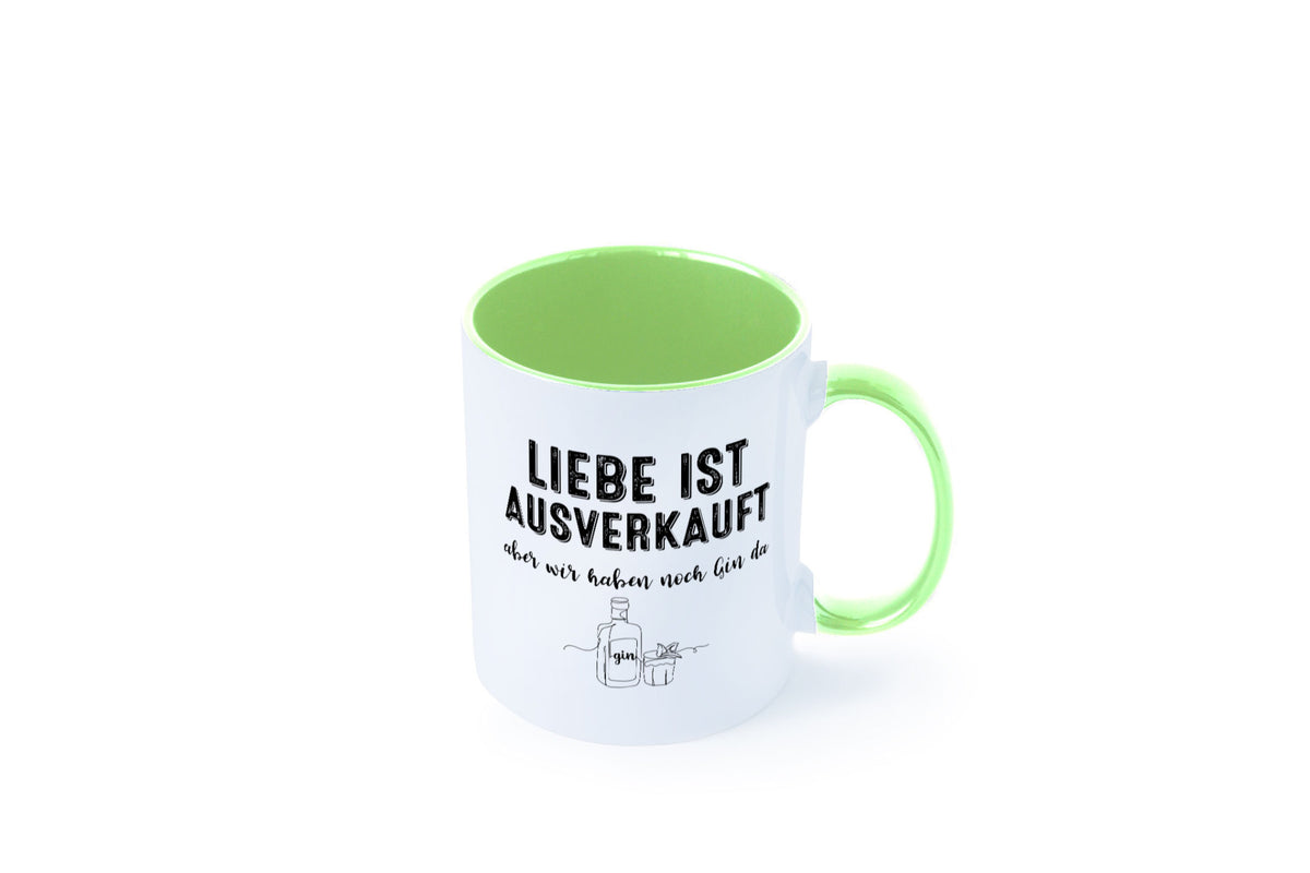 Liebe ist Ausverkauf, aber wir haben noch Gin da Humor Geschenkidee Tasse