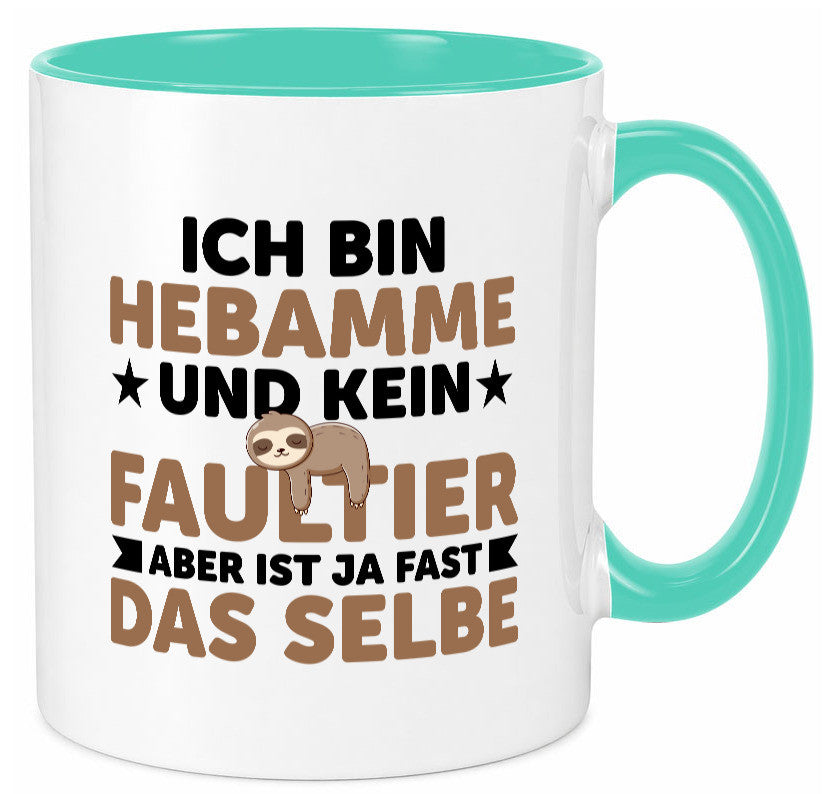 Ich bin kein Faultier: Hebamme | Geburtshilfe v2 lustig Tierliebhaber Humor Tasse