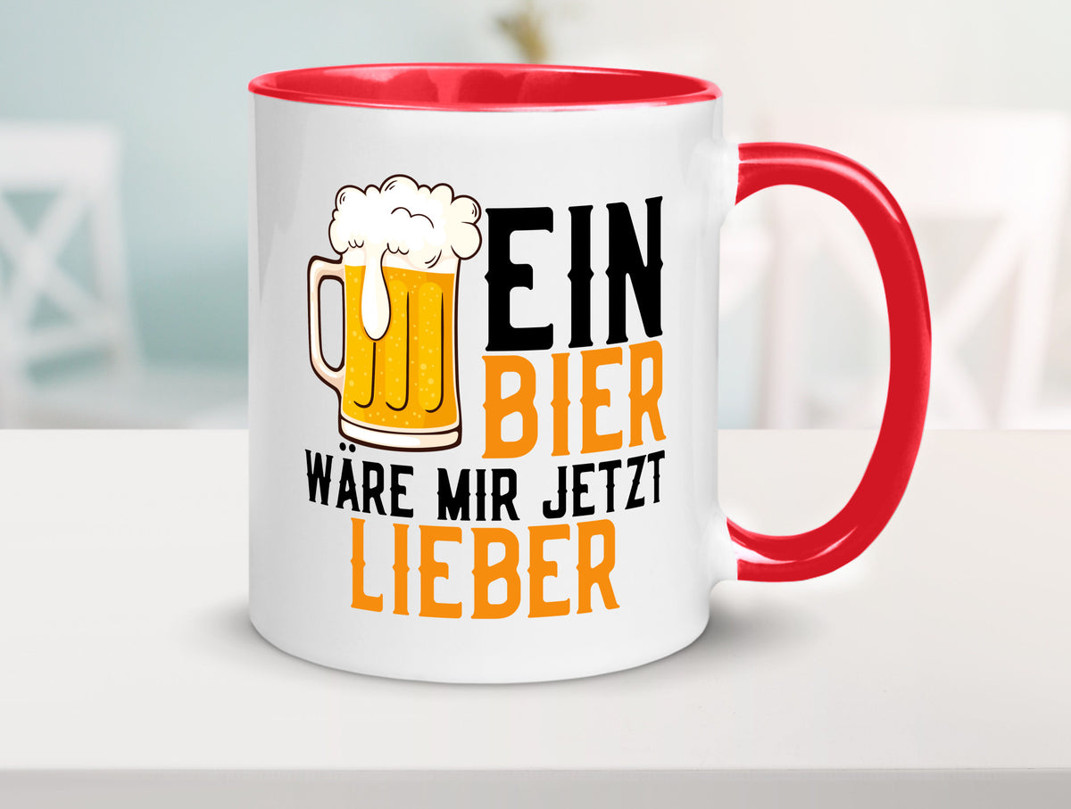 Ein Bier wäre mir jetzt lieber | Kollegen lustiger Spruch Geschenk Arbeit Büro Tasse