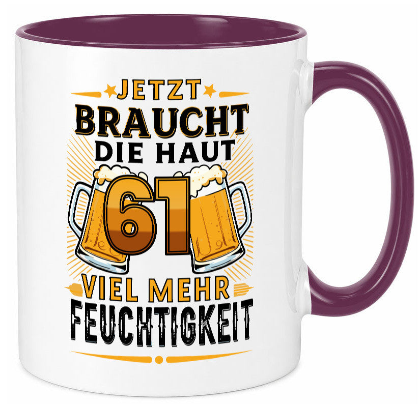 61 braucht die haut mehr Feuchtigkeit | 61. Geburtstag Geschenkidee Humor Tasse