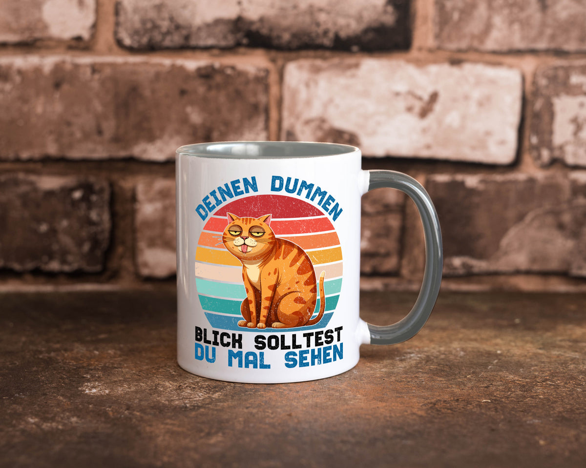 Deinen dummen Blick solltest du mal sehen | Katze Geschenkidee Tierliebhaber Tasse