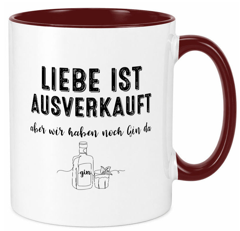 Liebe ist Ausverkauf, aber wir haben noch Gin da Humor Geschenkidee Tasse