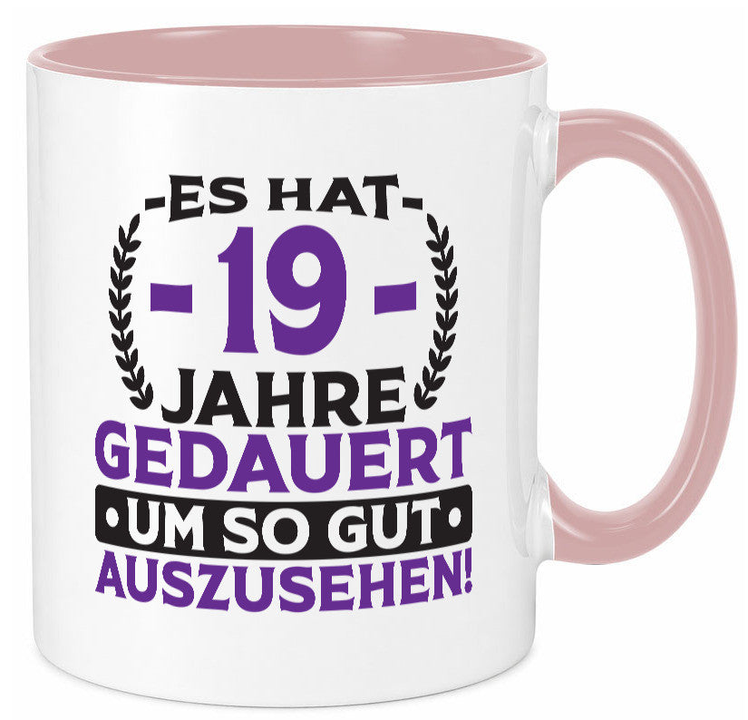19 Jahre gedauert um so gut auszusehen | 19. Geburtstag v2 lustig Geschenkidee Tasse