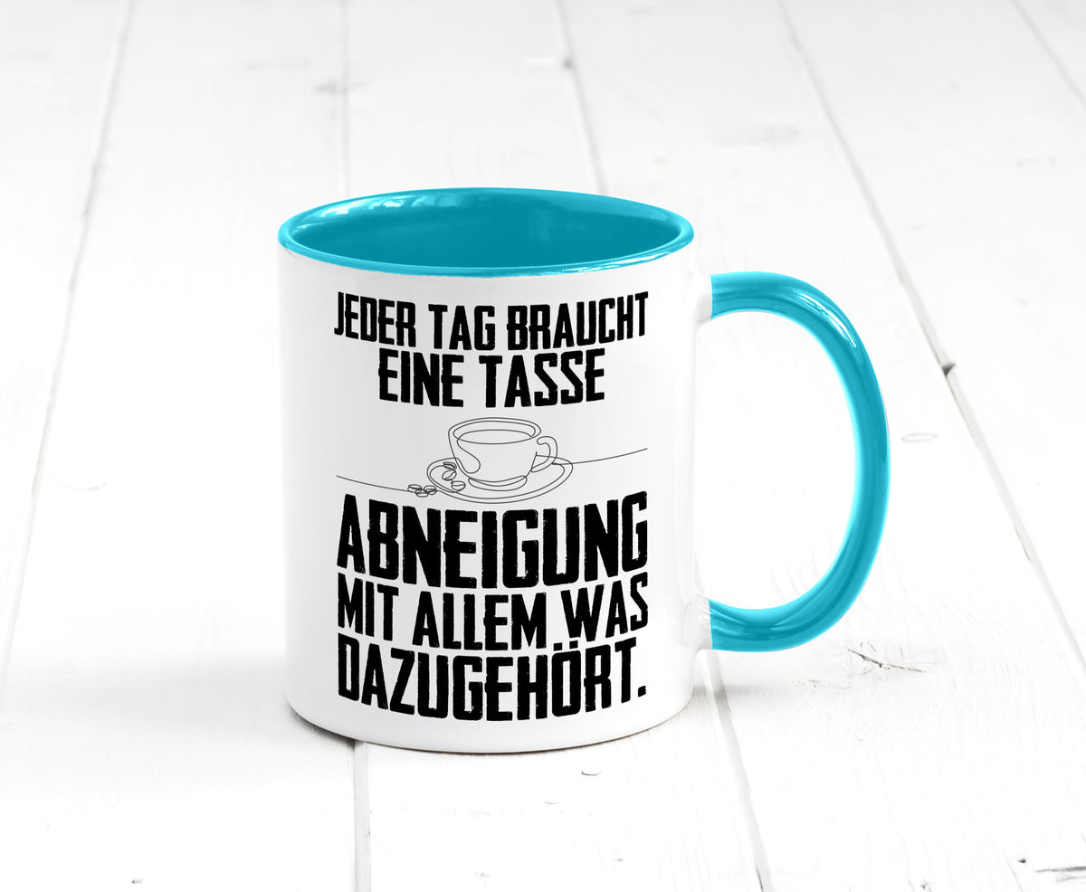 Abneigungstasse Humor Geschenkidee Tasse
