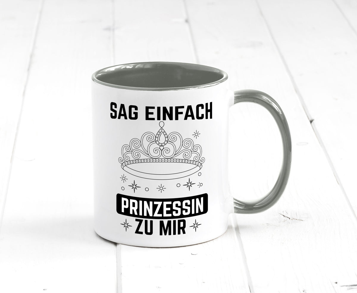 Sag einfach Prinzessin zu mir | Eure Meijestät Geschenkidee Humor Tasse