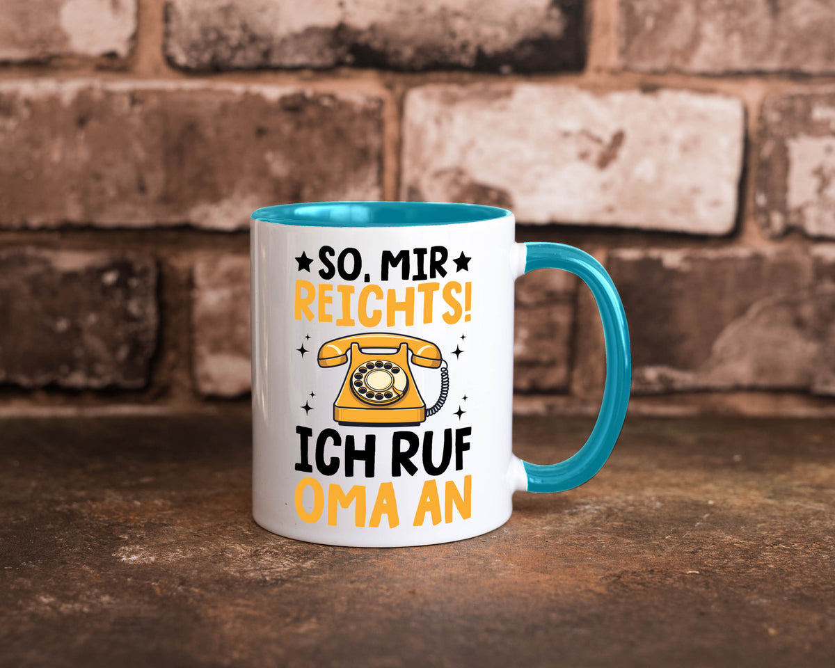Mir reichts ich ruf oma an | Enkelkinder lustig Familie Geschenkidee Geschenk Tasse