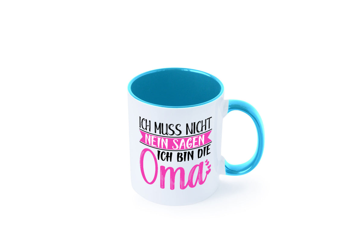 Muss nicht nein sagen, bin die Oma | Großmutter lustiger Spruch Geschenk Tasse