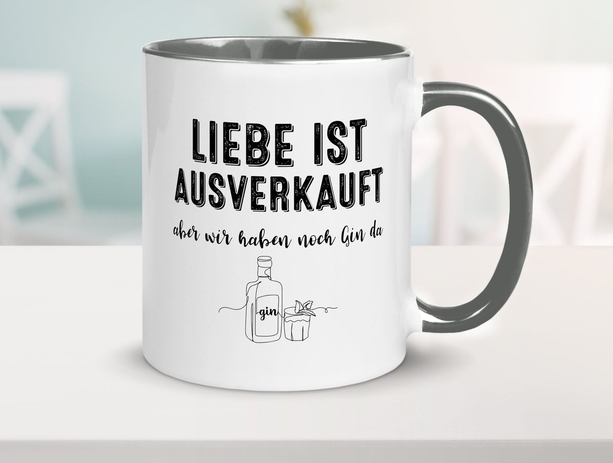 Liebe ist Ausverkauf, aber wir haben noch Gin da Humor Geschenkidee Tasse