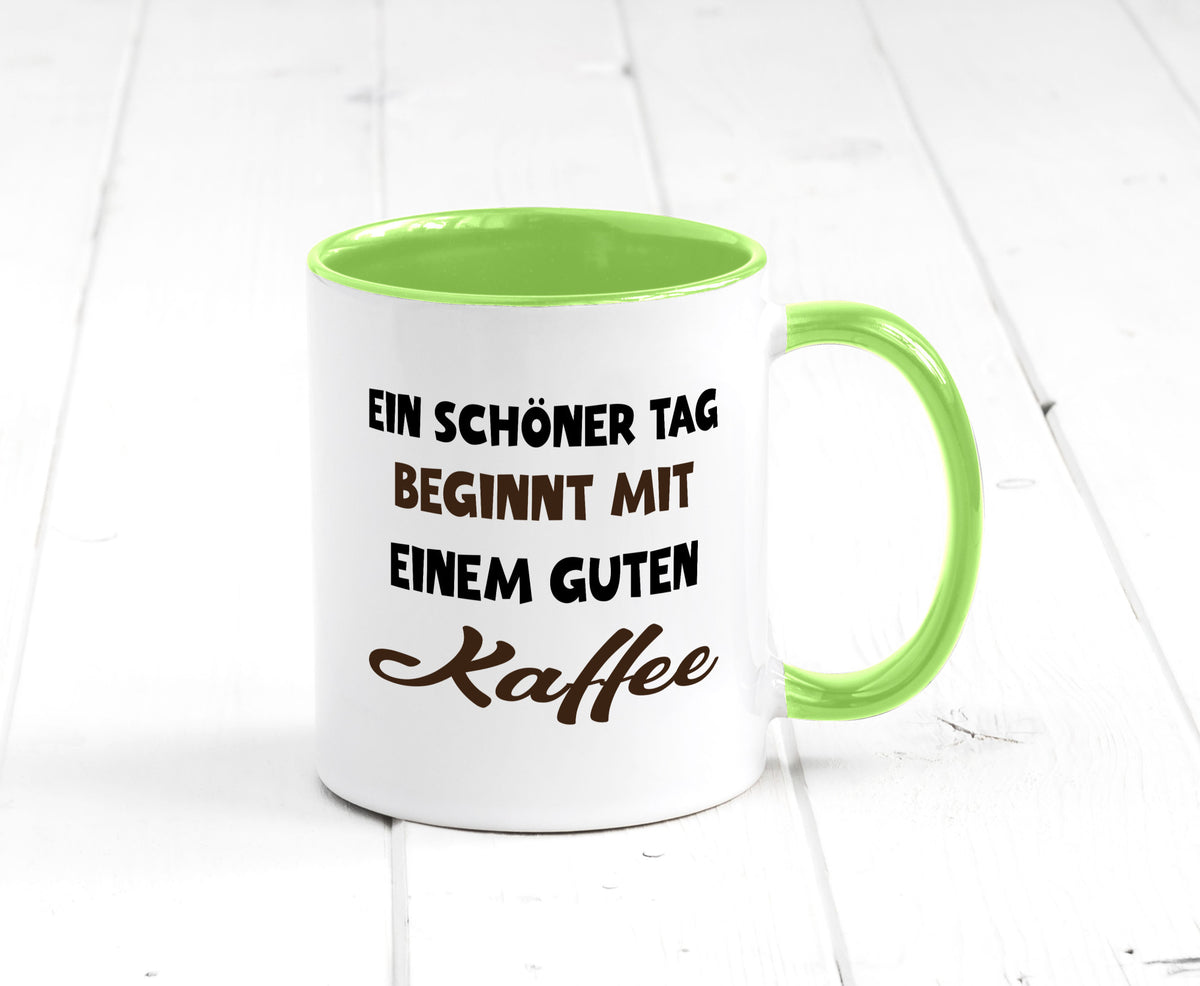 Ein Schöner Tag beginnt mit einem guten Kaffee Geschenk Humor Geschenkidee Tasse