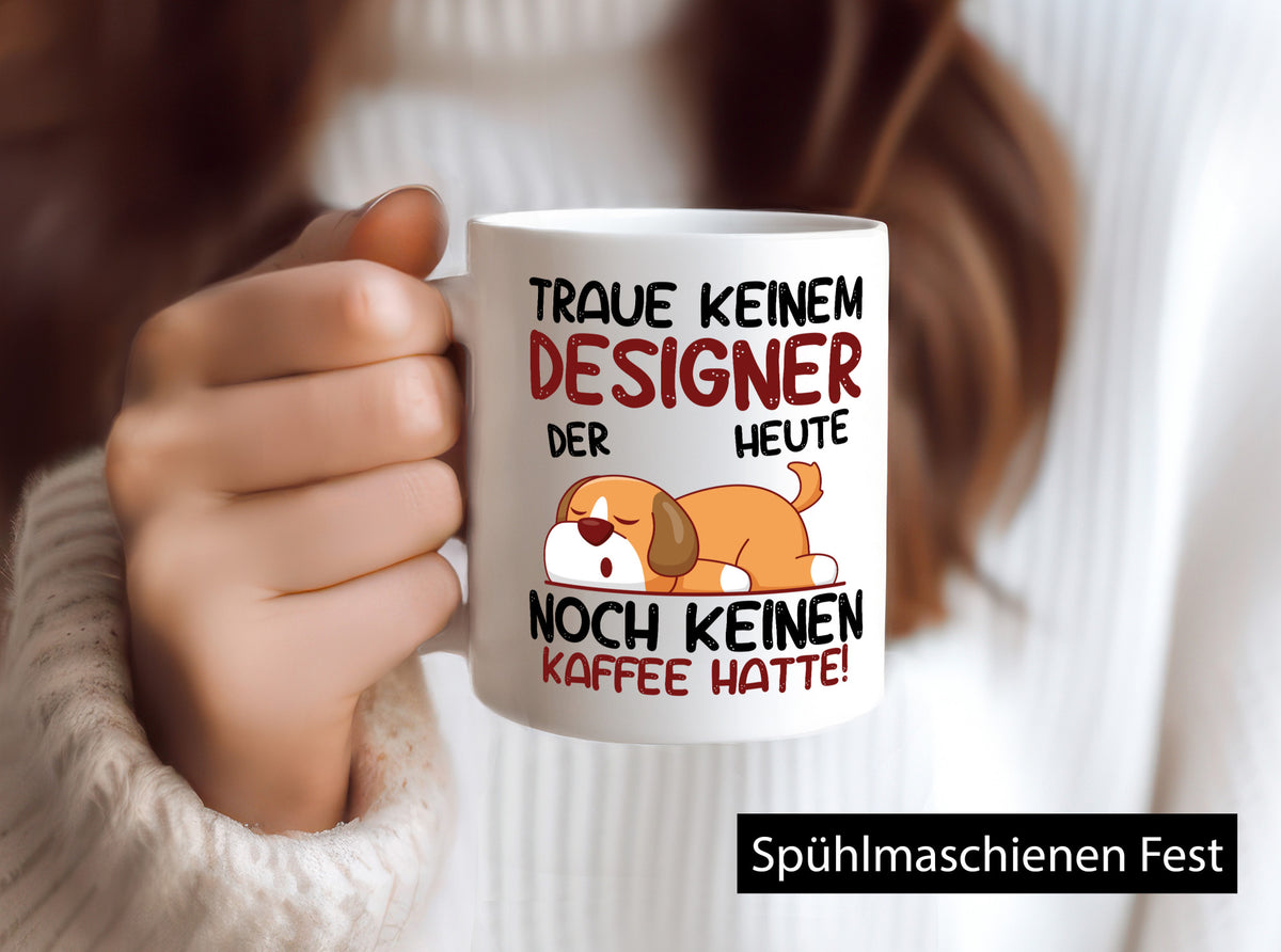 Traue keinem Designer Beruf | Mode lustig Arbeit Kollegen Büro Geschenk Tasse