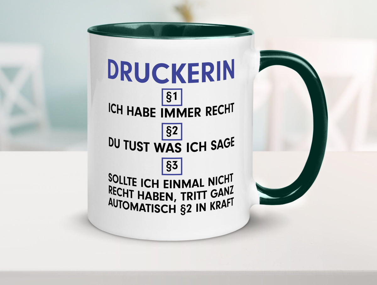 Ich habe immer Recht Druckerin | Druckerei Print Medien Humor Geschenkidee Tasse