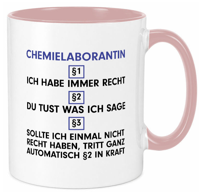 Ich habe immer Recht Chemielaborantin | Laborantin Chemie Humor Geschenkidee Tasse