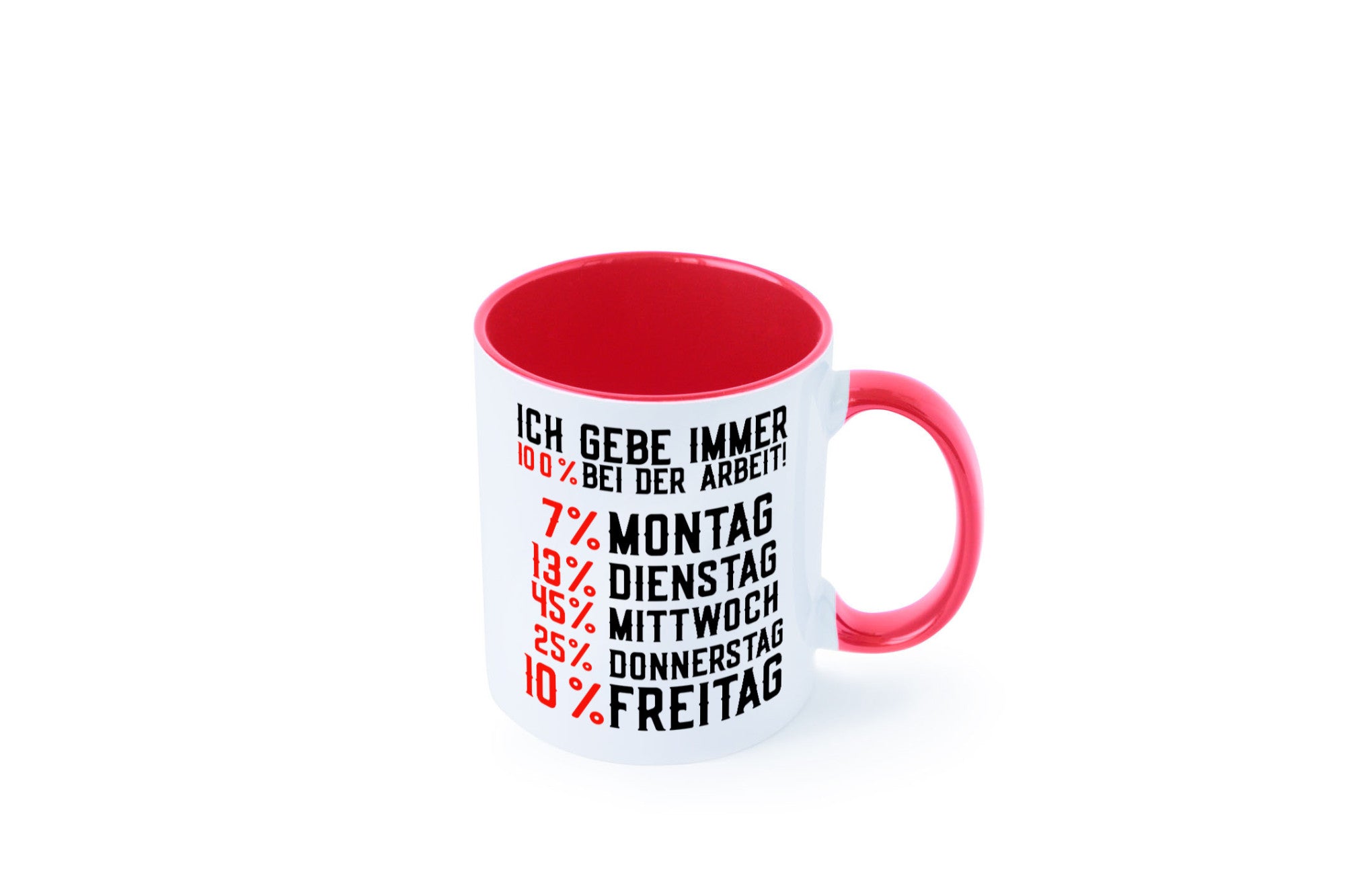 100% bei der Arbeit | Job Wochentage witziger Spruch lustiger Geschenk Kollegen