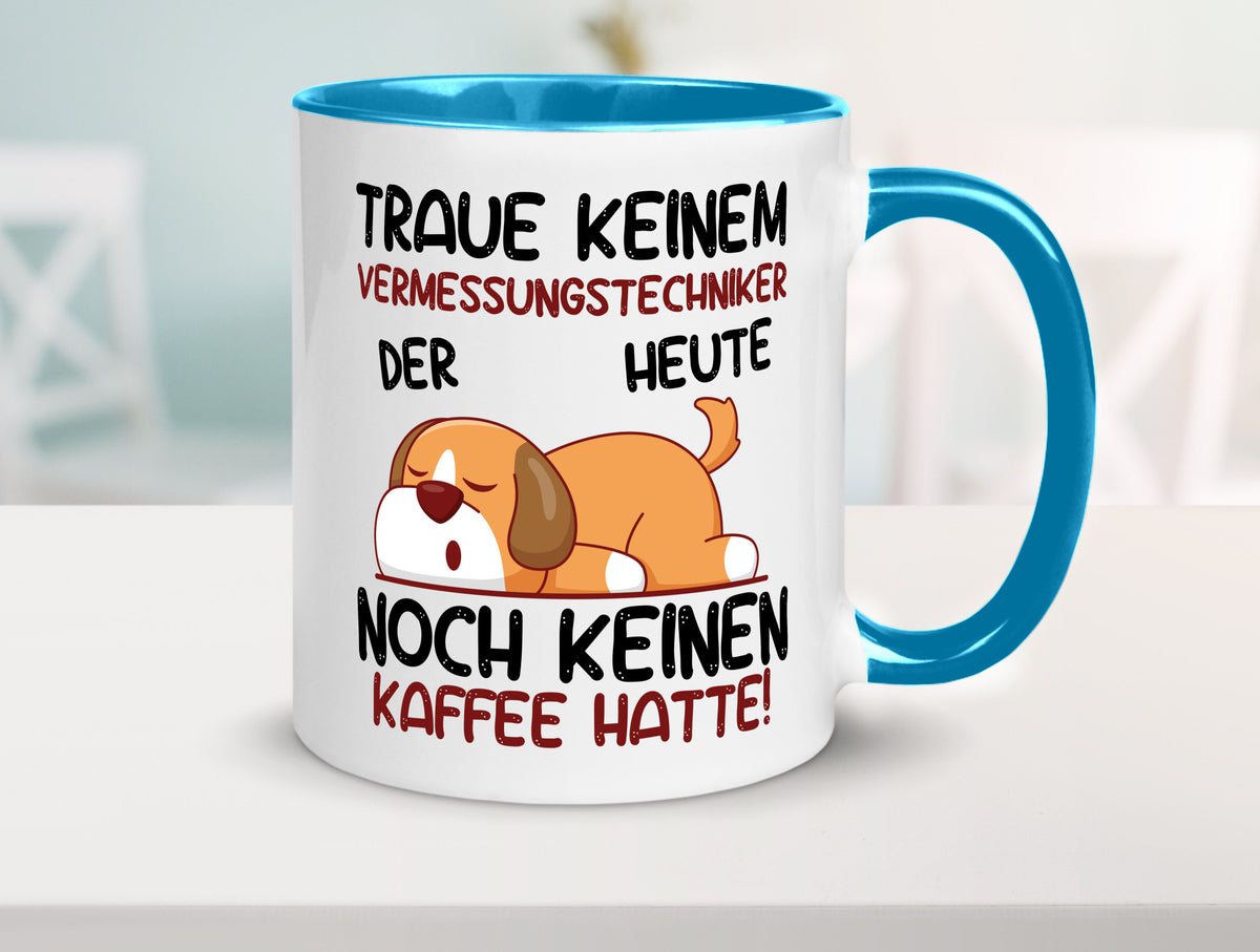 Traue keinem Vermessungstechniker | Techniker lustig Humor Geschenkidee Tasse