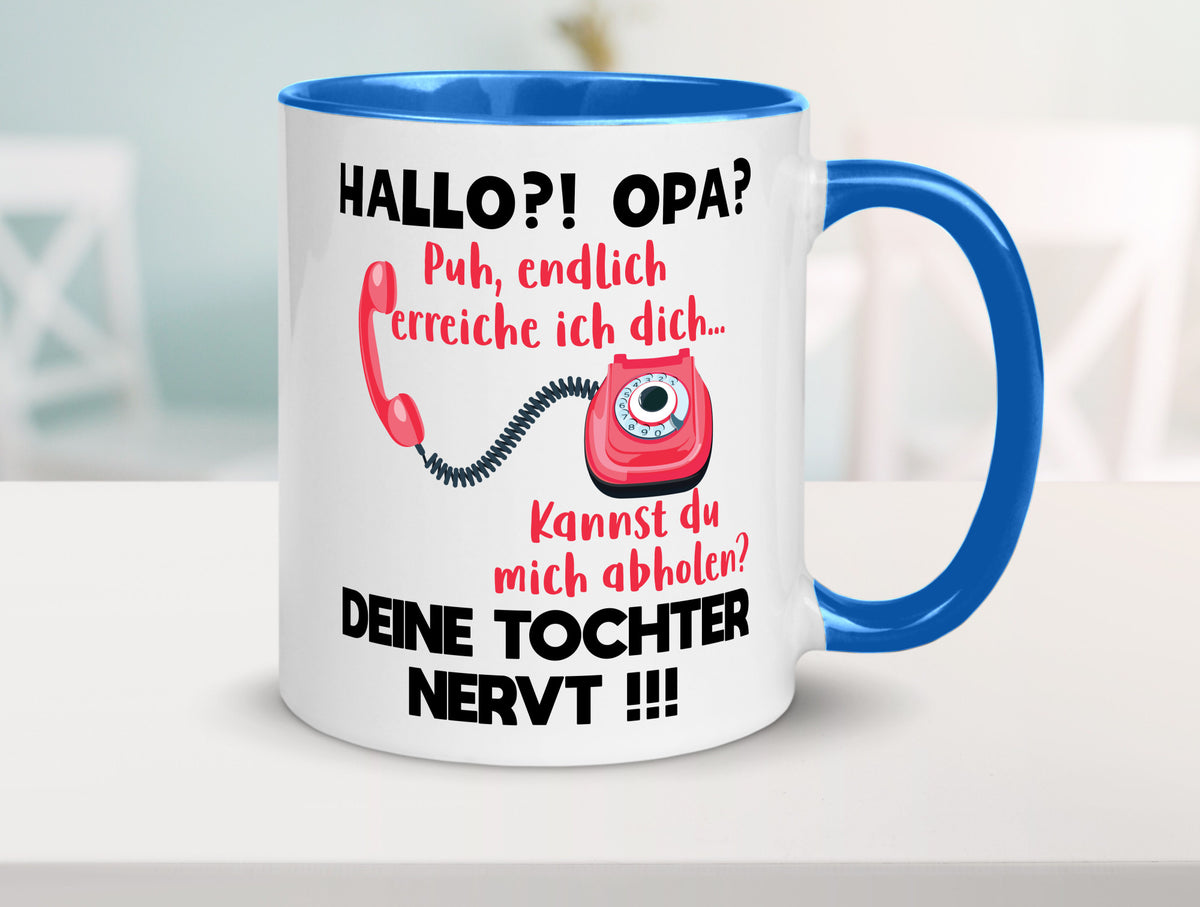 Opa hol mich ab | Deine Tochter nevt Bester Geschenkidee Familie Humor Tasse