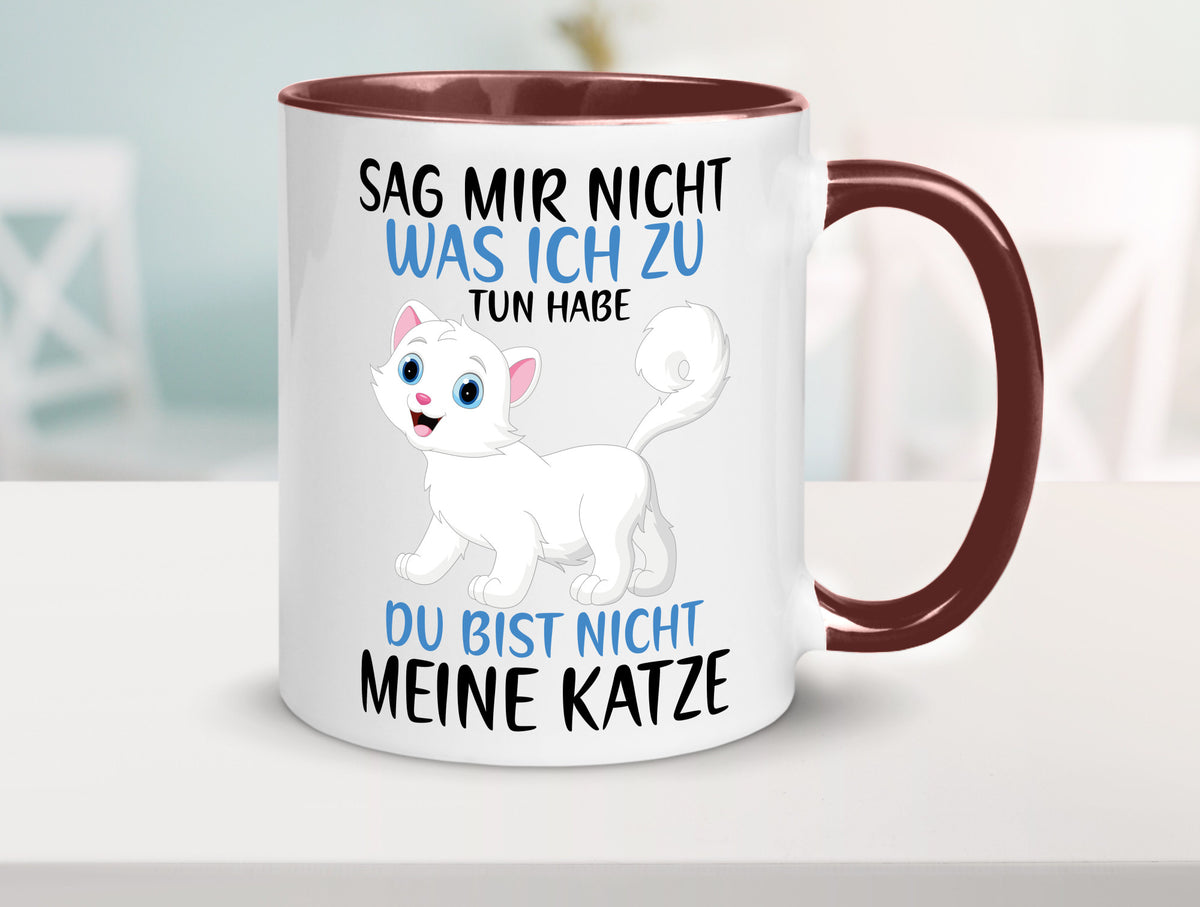 Sag mir nicht was ich zu tun habe | meine Katze Geschenk Tierliebhaber Humor Tasse