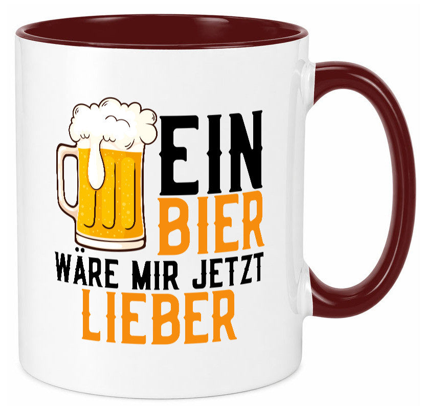 Ein Bier wäre mir jetzt lieber | Kollegen lustiger Spruch Geschenk Arbeit Büro Tasse