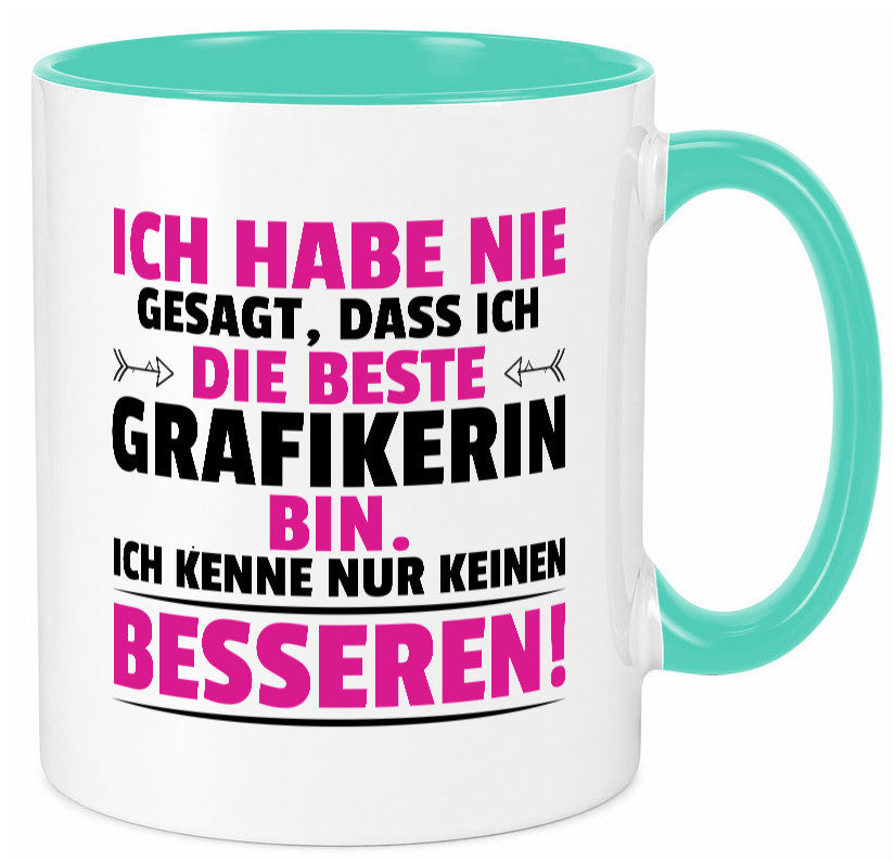 Keine Bessere Grafikerin | Grafik Design Grafikdesign Geschenkidee Humor Tasse