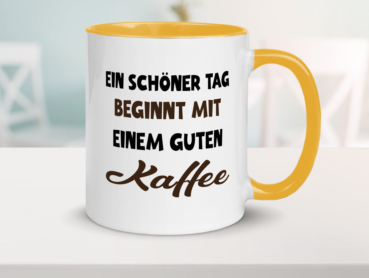 Ein Schöner Tag beginnt mit einem guten Kaffee Geschenk Humor Geschenkidee Tasse