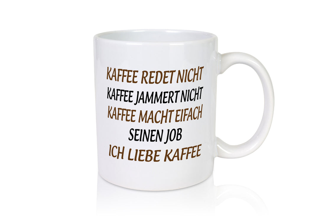 Kaffee jammert nicht | ich liebe lustig Humor Geschenkidee Geschenk Tasse
