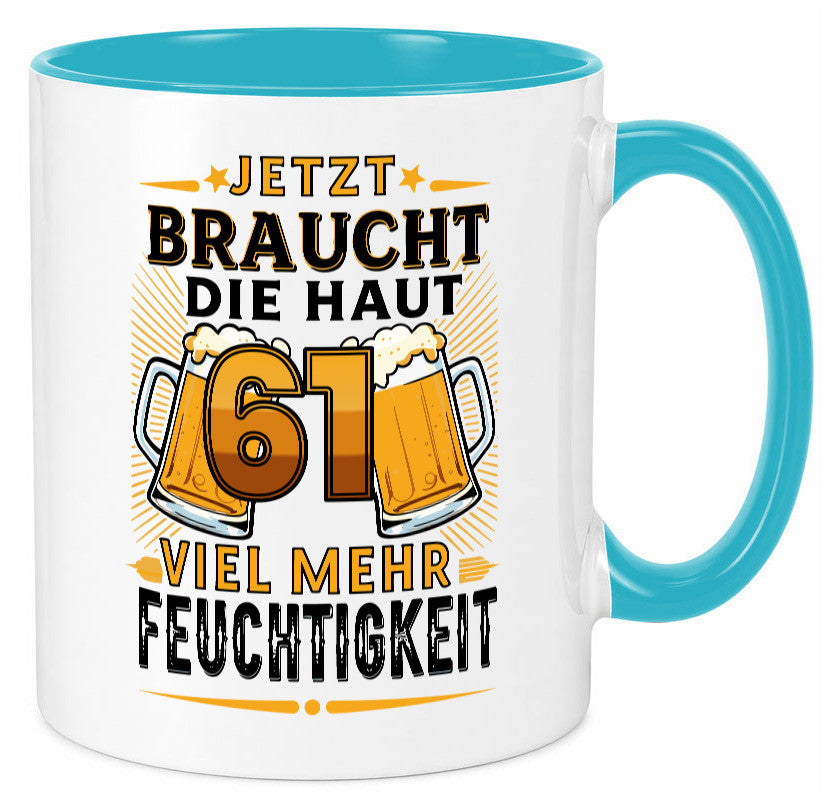 61 braucht die haut mehr Feuchtigkeit | 61. Geburtstag Geschenkidee Humor Tasse