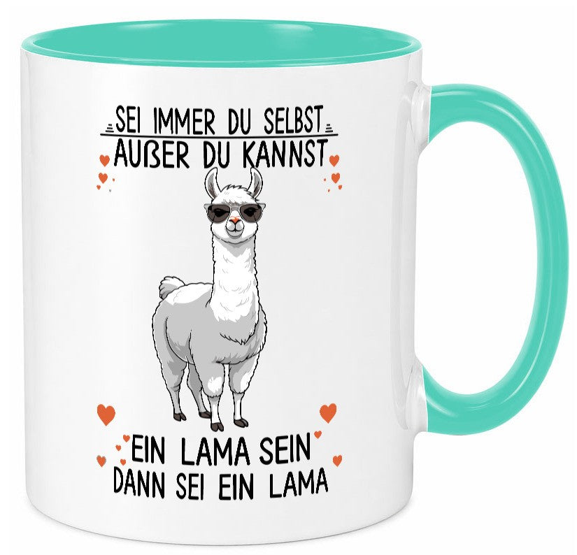 Sei ein Lama | Alpaka lustig Humor Geschenkidee Geschenk Tasse