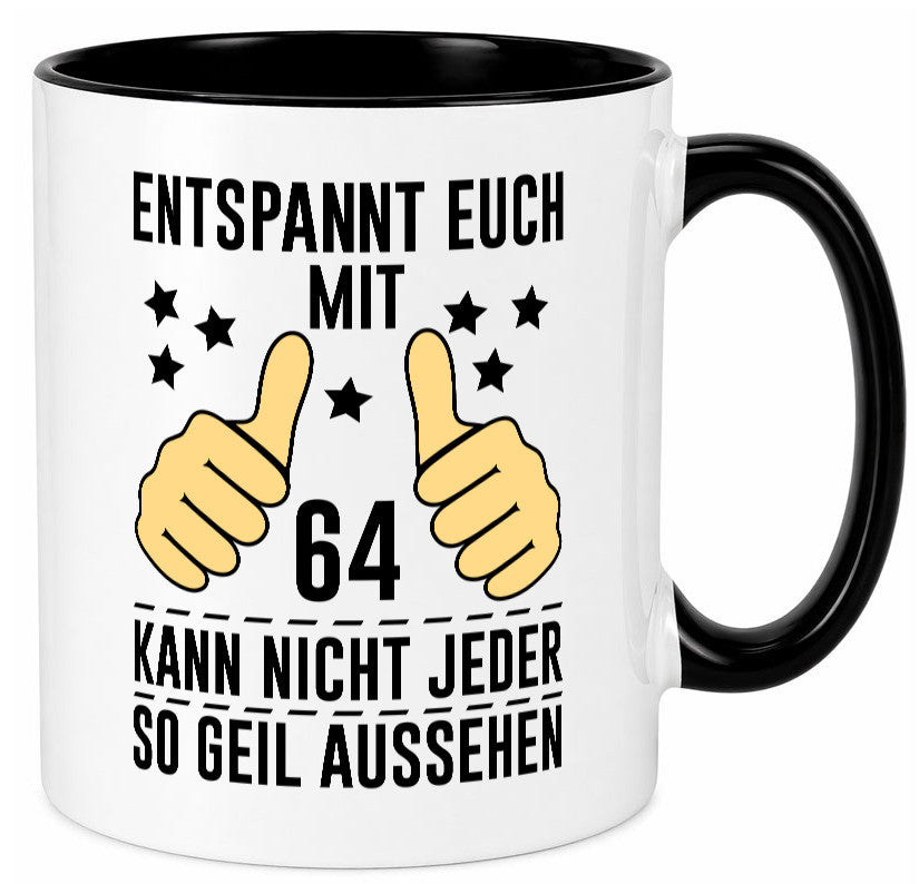 64. Geburtstag | 64 Jahre Geil aussehen Entspannt euch v2 Humor Geschenkidee Tasse