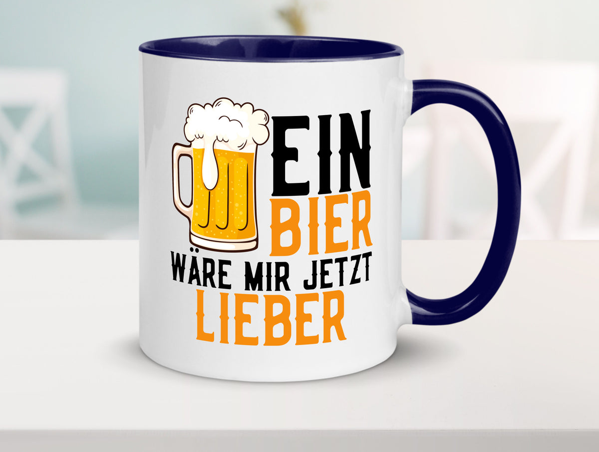 Ein Bier wäre mir jetzt lieber | Kollegen lustiger Spruch Geschenk Arbeit Büro Tasse