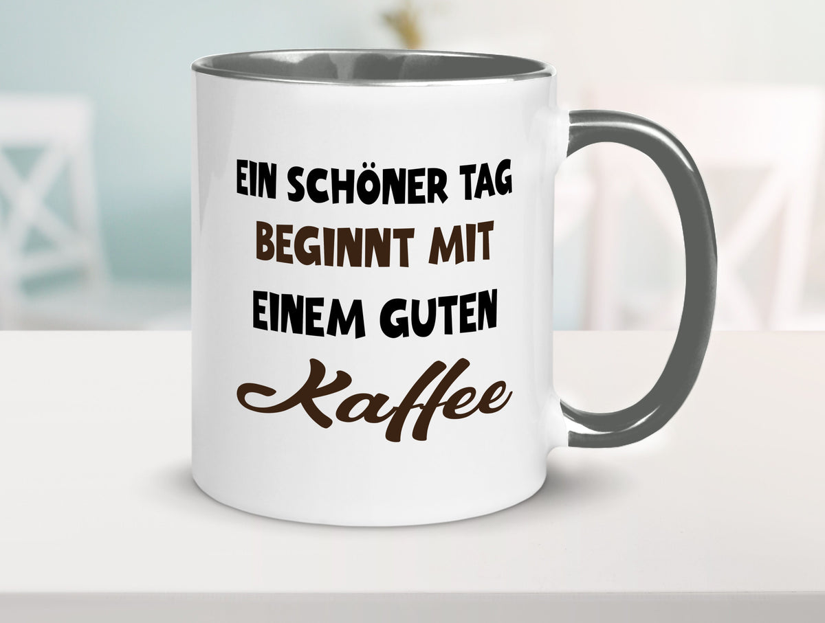 Ein Schöner Tag beginnt mit einem guten Kaffee Geschenk Humor Geschenkidee Tasse