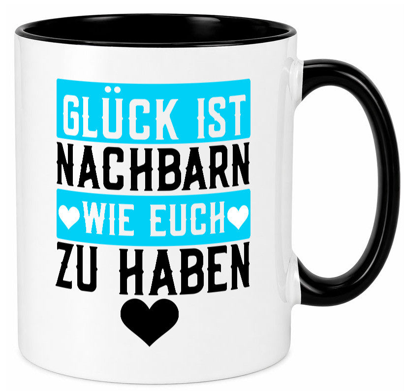 Nachbarn wie euch | Dankbarkeit Glück Nachbarschaft Geschenkidee Humor Tasse