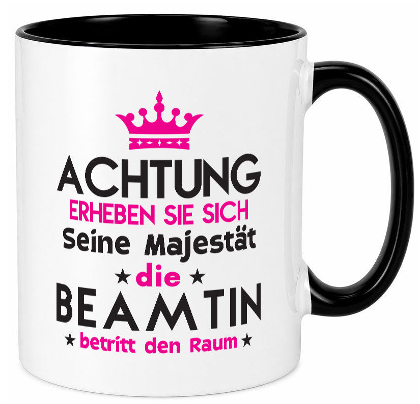 Seine Majestät Beamtin | Verbeamtung öffentlicher Dienst Geschenkidee Humor Tasse