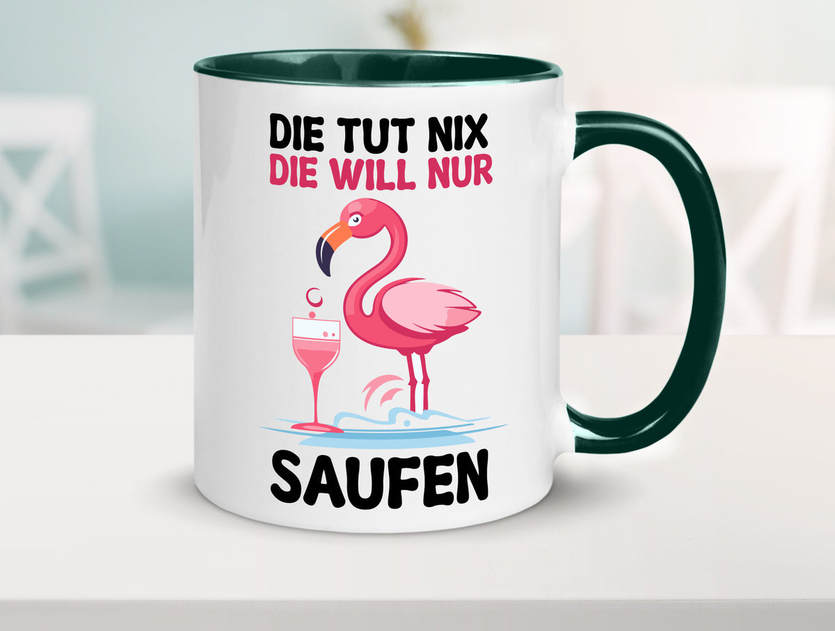 Die tut nix will nur Saufen | Flamingo Alkohol v2 Geschenk Humor Geschenkidee Tasse