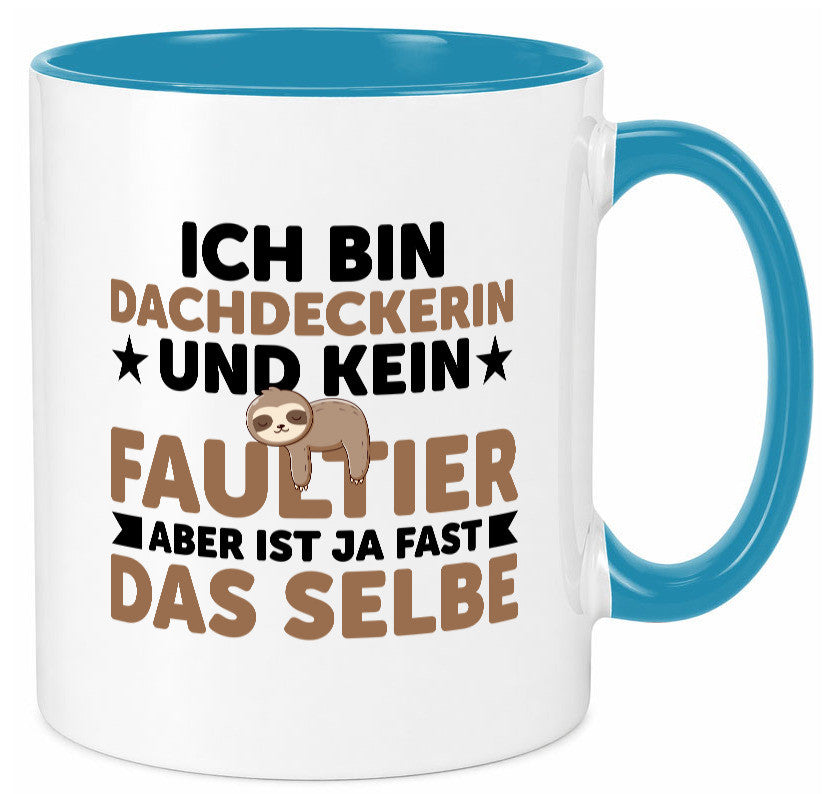 Ich bin kein Faultier: Dachdeckerin | Dachbau Hausbau Humor Tierliebhaber Tasse