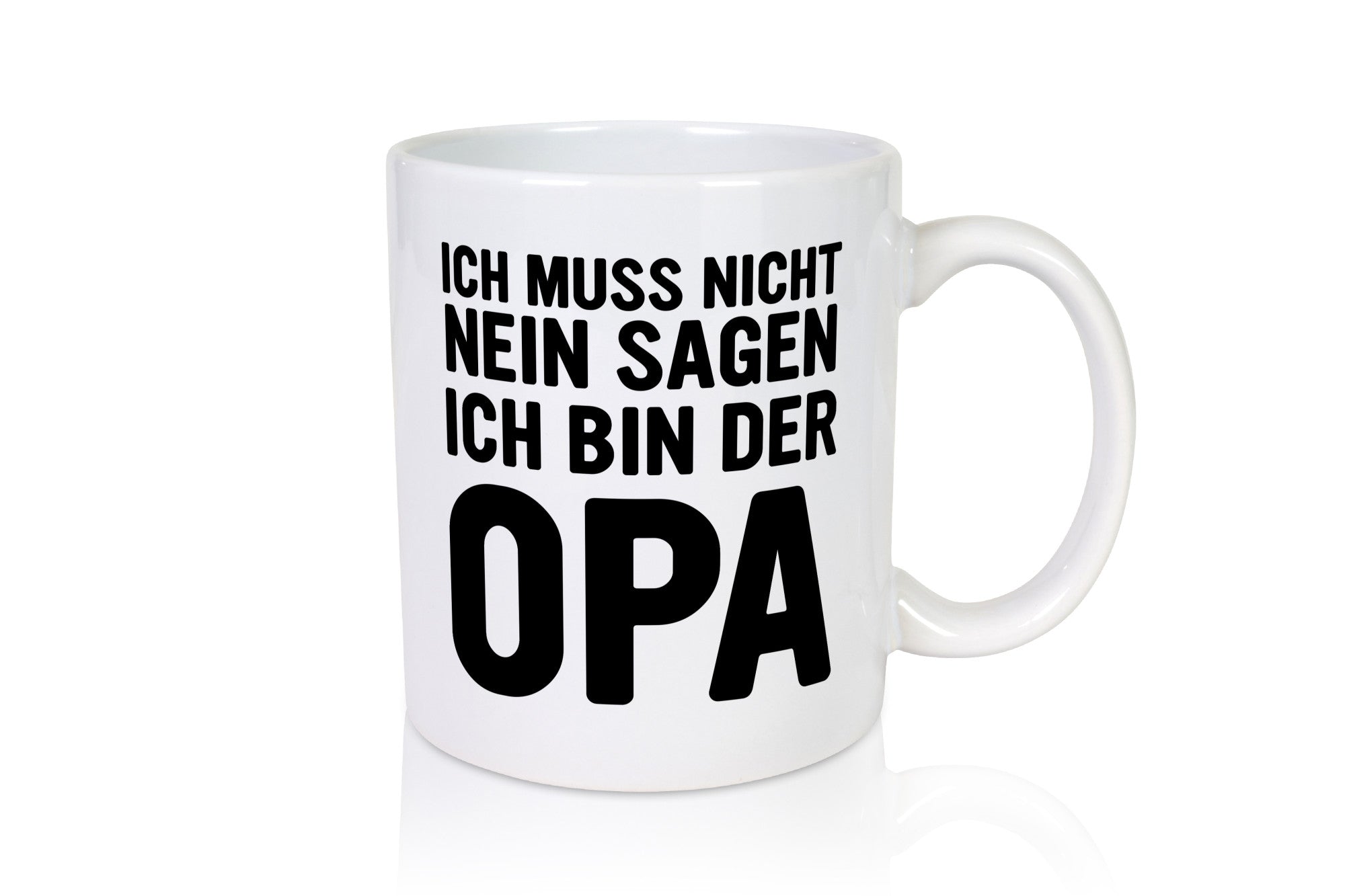 Muss nicht nein sagen, bin der Opa | Humor Familie Geschenkidee Tasse