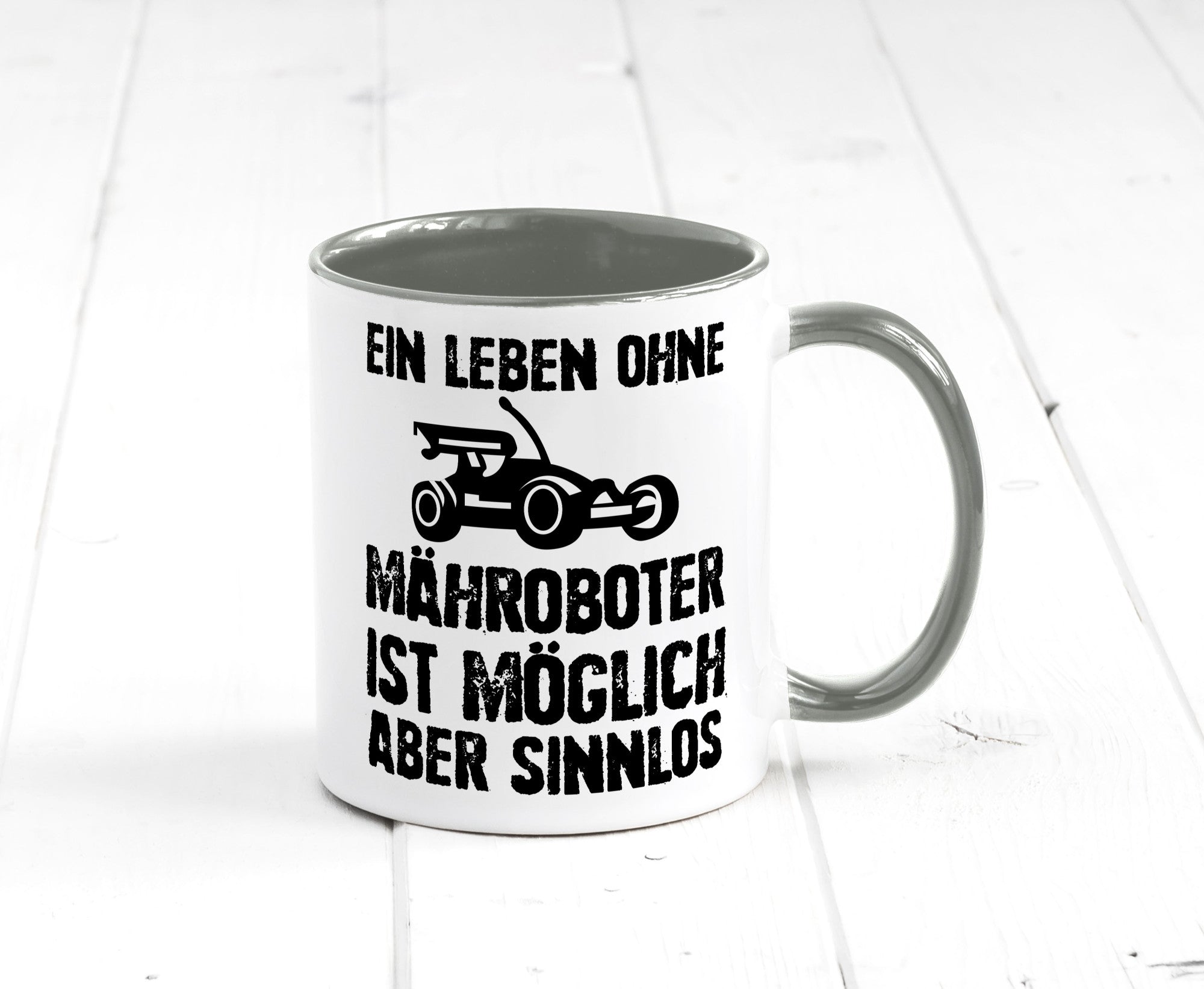 Leben oihne Mähroboter, möglich, aber sinnlos | Garten Geschenkidee Humor Tasse