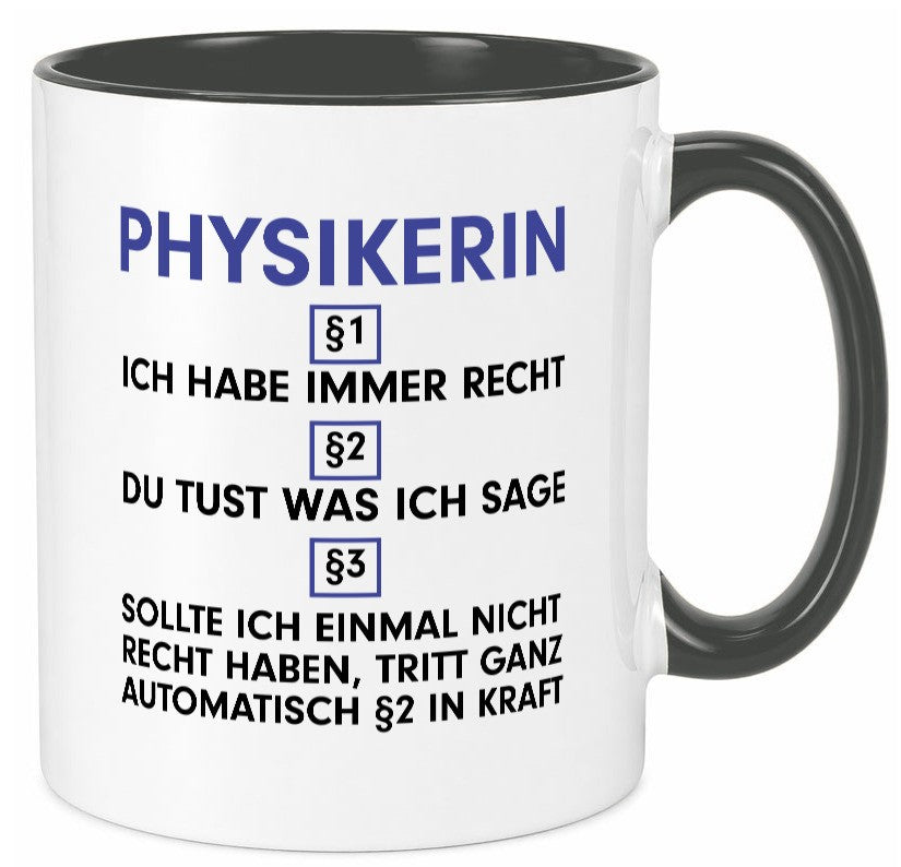 Ich habe immer Recht Physikerin | Physik v2 lustig Humor Geschenkidee Geschenk Tasse