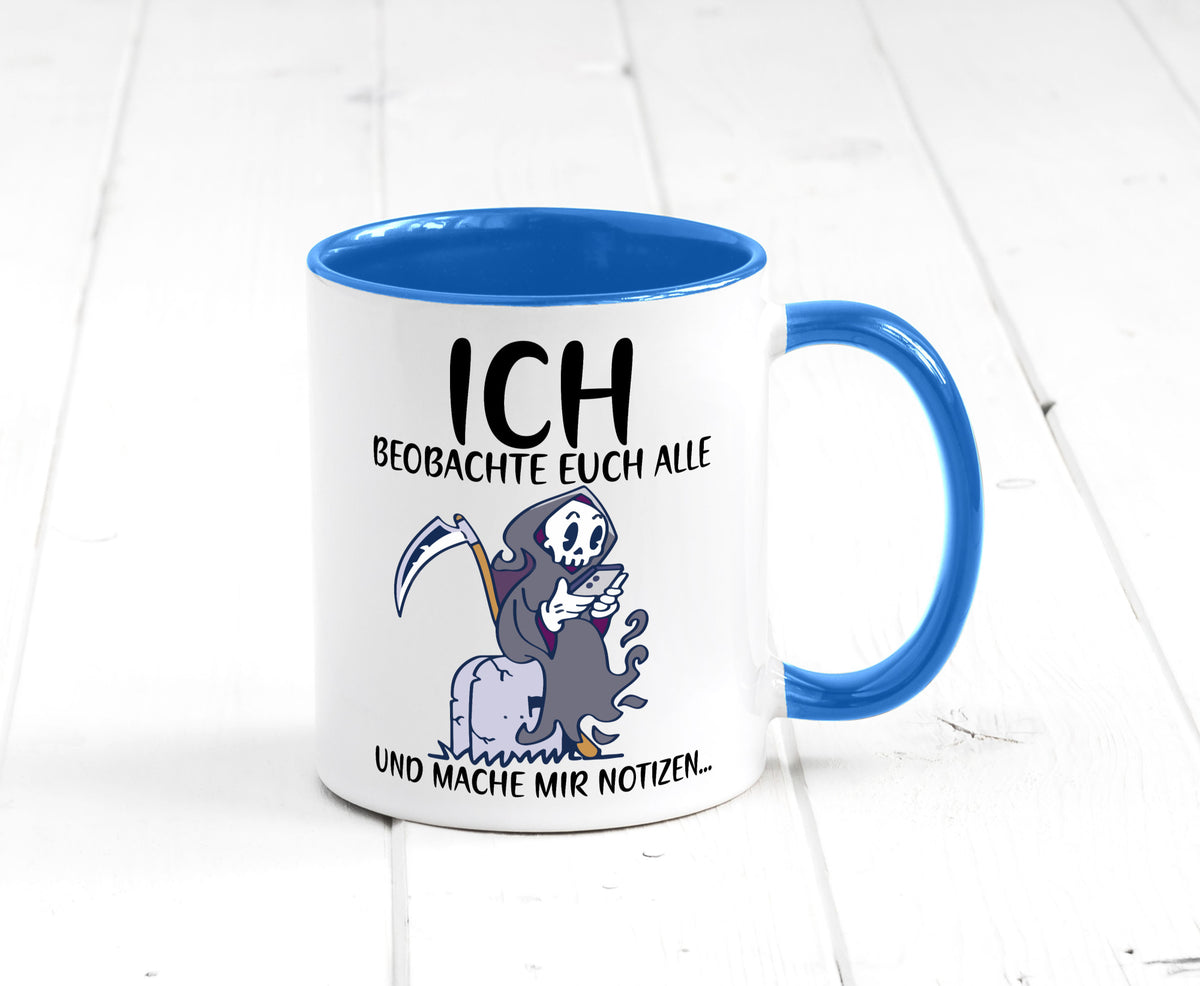 Ich beobachte euch | Sensenmann Sense Skelett Humor Geschenkidee Tasse