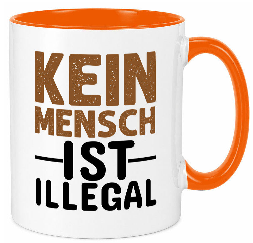 Kein Mensch ist illegal | Spruch Gleichberechtigung Humor Geschenkidee Tasse