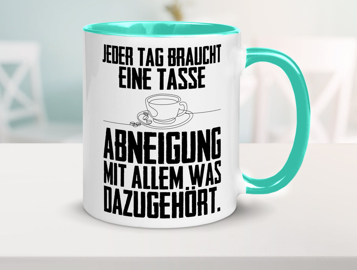Abneigungstasse Humor Geschenkidee Tasse