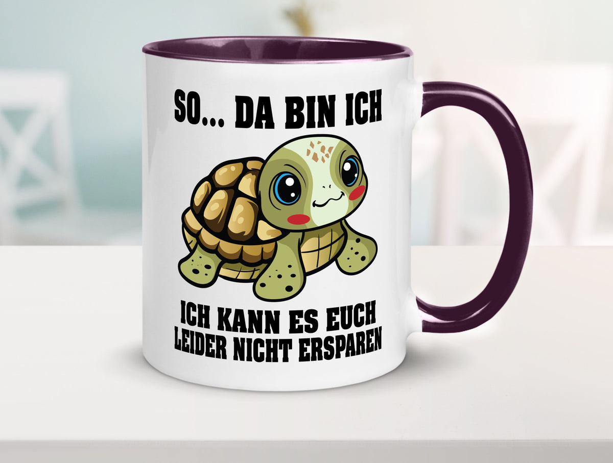 So da bin ich, ich kann es euch leider nicht ersparen Geschenk Humor Tasse