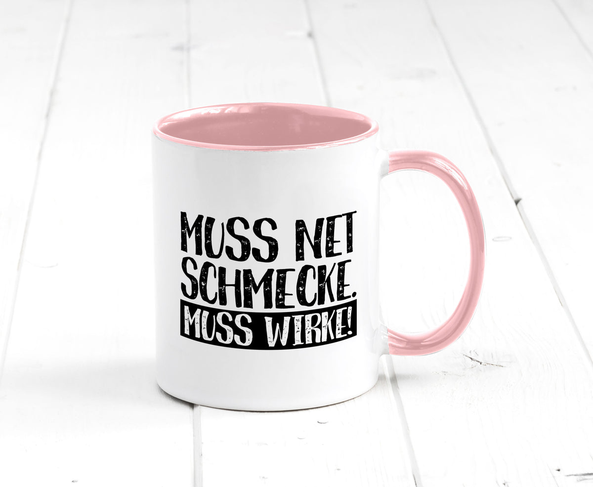 Muss net schmecken, wirken! | Medizin lustig Humor Geschenkidee Geschenk Tasse