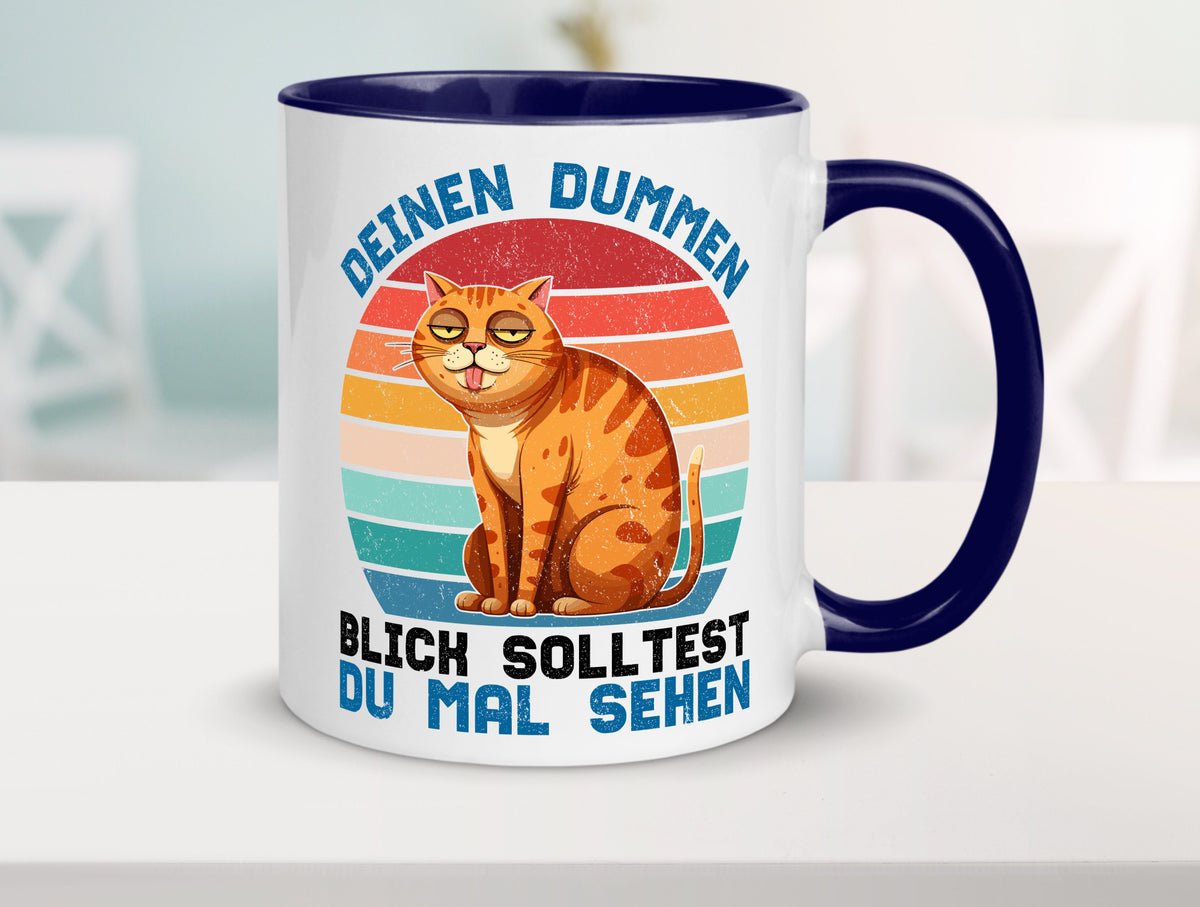 Deinen dummen Blick solltest du mal sehen | Katze Geschenkidee Tierliebhaber Tasse