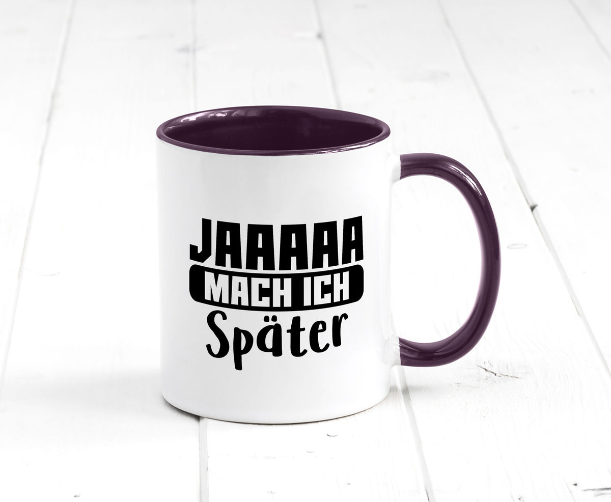 Mach ich später | Teenager lustiger Spruch Aufschieben Humor Geschenkidee Tasse