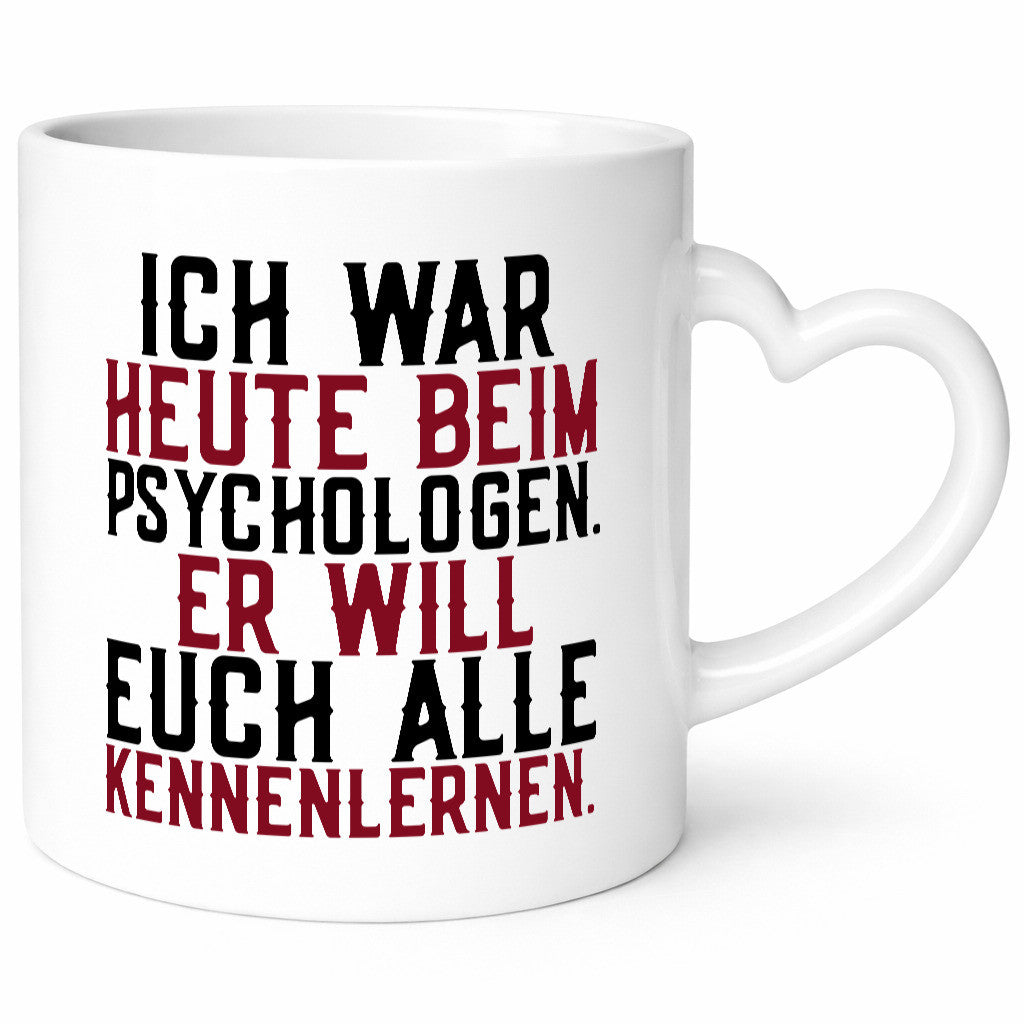 Ich war beim Psychologen | Therapie Sarkasmus Witz Geschenkidee Humor Tasse