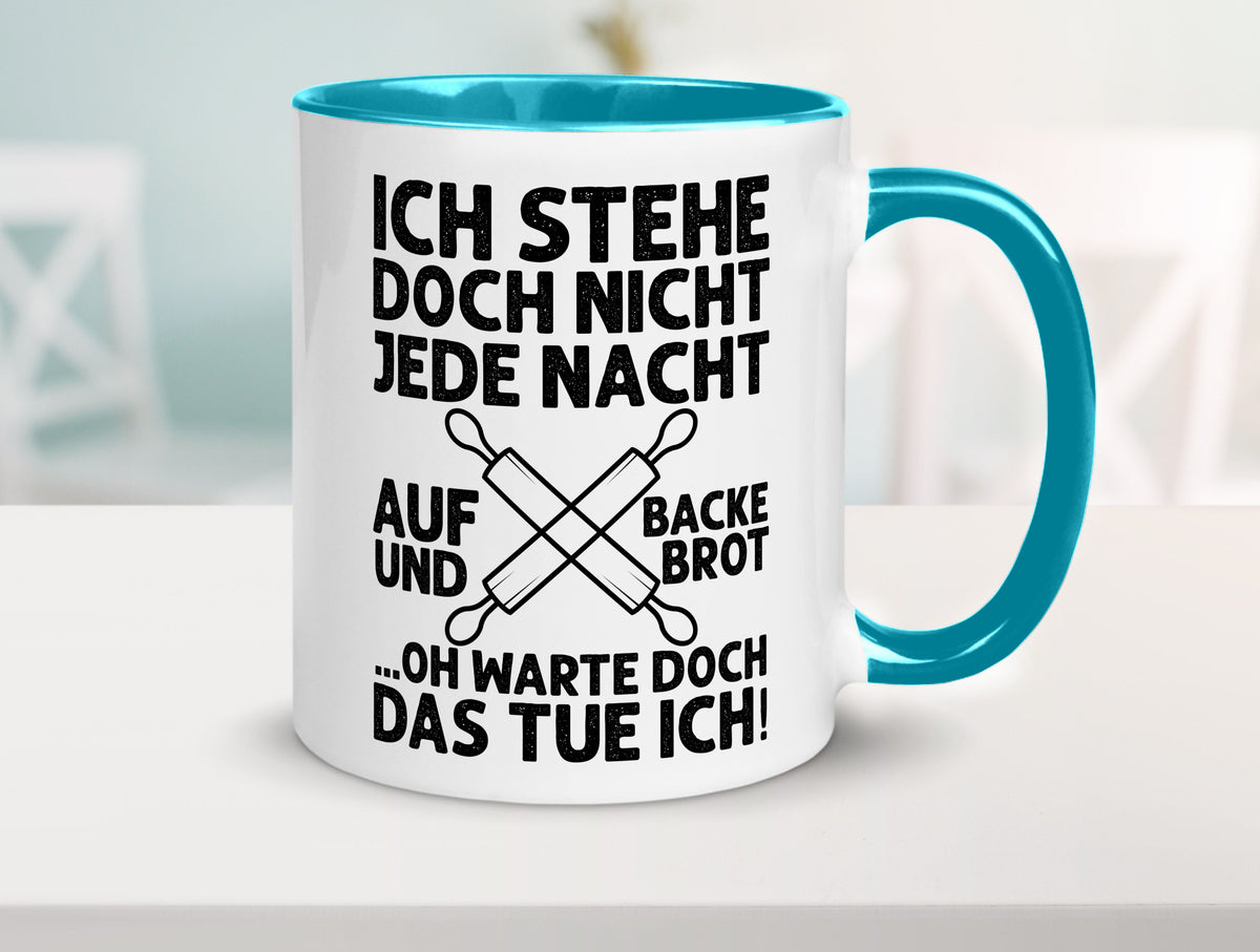 Jeden morgen aufstehen und Brot backen | Bäcker lustiger Spruch Geschenk Humor Tasse