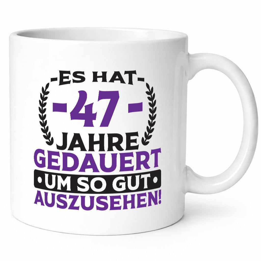 47 Jahre gebraucht, um so gut auszusehen | 47. Geburtstag Humor Geschenkidee Tasse