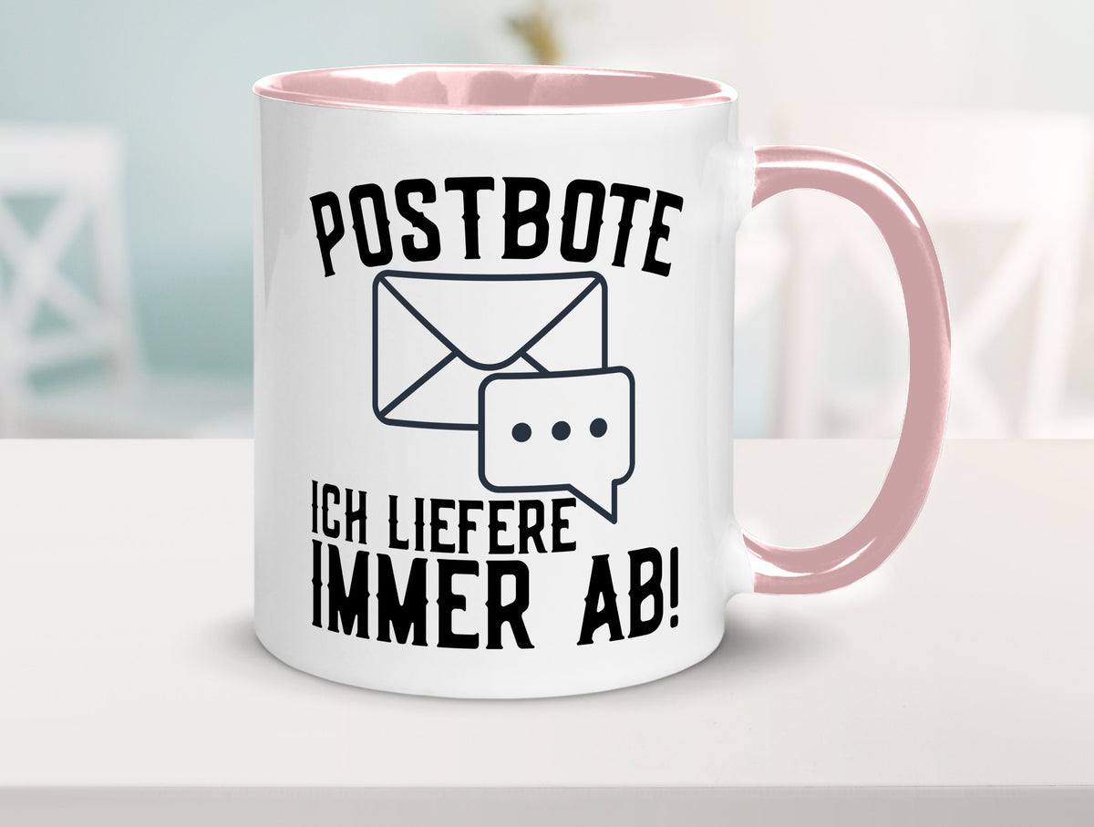 Ich liefere immer ab | Postbote Brief Zusteller Kurier Geschenk Humor Tasse