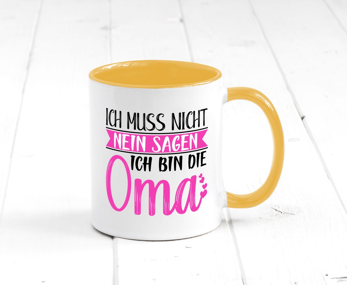 Muss nicht nein sagen, bin die Oma | Großmutter lustiger Spruch Geschenk Tasse