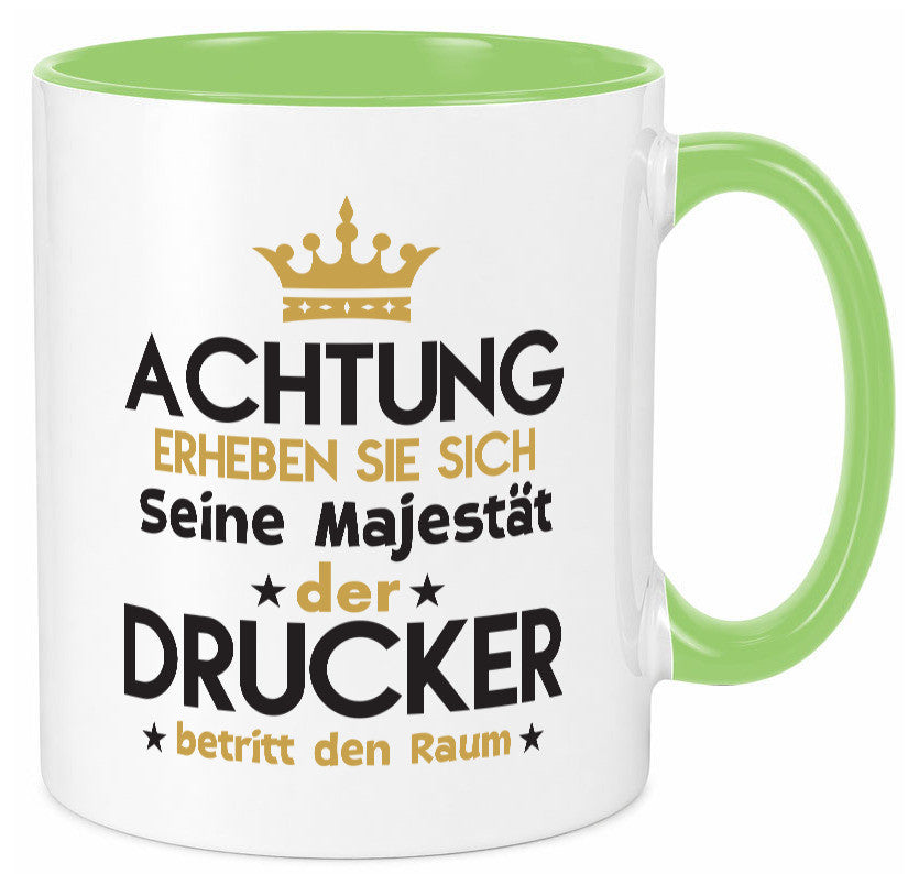 Seine Majestät Drucker | Druckerei Print Medien Geschenkidee Humor Tasse