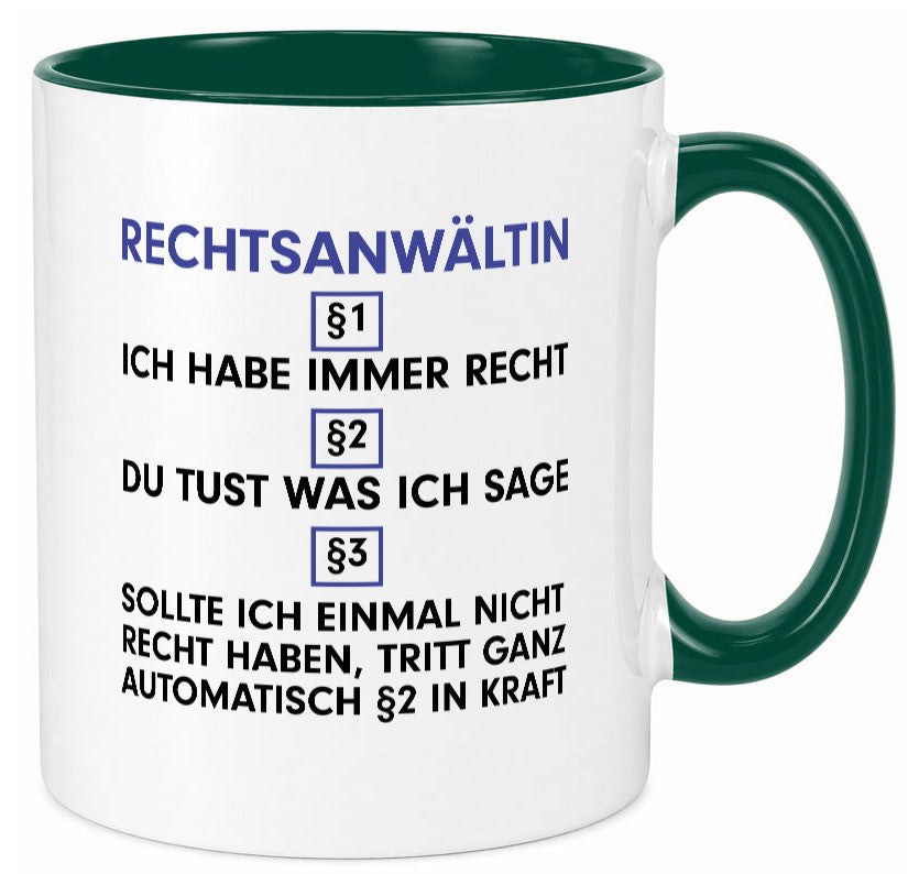 Ich habe immer Recht Rechtsanwältin | Jurstin Anwältin v2 Humor Geschenkidee Tasse